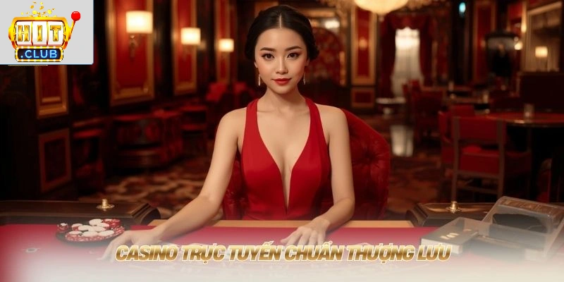 Casino trực tuyến chuẩn thượng lưu