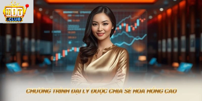 Chương trình đại lý được chia sẻ hoa hồng cao